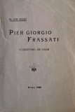 Carte Pier Giorgio Frassati - Cuceritorul de culmi, autor Ion Suciu. Noua sau anticariat, stare buna.