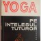 Yoga pe intelesul tuturor &ndash; Galin Ludmila, Ropceanu Filaret