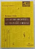 LES OISEAUX ARCHITECTES suivi de LE MONTREUR D &#039;ADZIRIE par ROLAND SHON , 2009