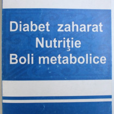 DIABET ZAHARAT - NUTRITIE - BOLI METABOLICE de MARIA MOTA , 1998