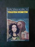 WACLAW KUBACKI - TRISTA VENETIE