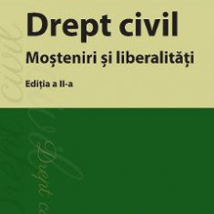 Drept civil. Mosteniri si liberalitati Ed.2 - Ioan Popa