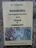 Ion Constantin - Basarabia sub ocupatie sovietica de la Stalin la Gorbaciov