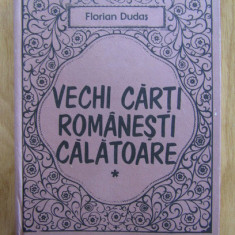 Florian Dudas - Vechi carti romanesti calatoare (1987, editie cartonata)