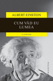 Cum văd eu lumea - Paperback brosat - Albert Einstein - Humanitas