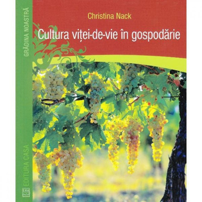 Cultura vitei-de-vie in gospodarie - Christina Nack foto