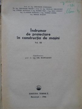 INDRUMAR DE PROIECTARE IN CONSTRUCTIA DE MASINI VOL.3-GH. RADULESCU, GH. MILOIU, NICOLAE GHEORGHIU, CORNEL MUNT foto