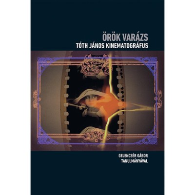 &amp;Ouml;r&amp;ouml;k var&amp;aacute;zs - T&amp;oacute;th J&amp;aacute;nos kinematogr&amp;aacute;fus - Cd mell&amp;eacute;klettel - Gelencs&amp;eacute;r G&amp;aacute;bor foto