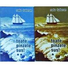 Radu Tudoran - Toate panzele sus! 2 volume