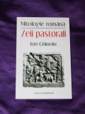 Ion Ghinoiu &ndash; Zeii pastorali etnologie folclor mitologie romaneasca pastorit