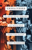 Undelivered: The Never-Heard Speeches That Would Have Rewritten History, 2016