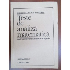 Teste de analiza matematica pentru admiterea in invatamantul superior-Gh-Adalbert Schneider