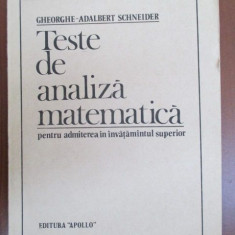 Teste de analiza matematica pentru admiterea in invatamantul superior-Gh-Adalbert Schneider