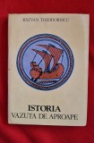 ISTORIA VAZUTA DE APROAPE -Razvan Theodorescu