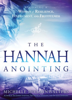 The Hannah Anointing: Becoming a Woman of Resilience, Fulfillment, and Fruitfulness foto