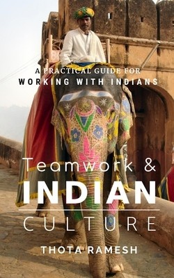 Teamwork &amp;amp; Indian Culture: A Practical Guide for Working with Indians foto