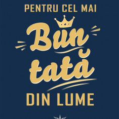 Pentru cel mai bun tată din lume - Hardcover - Prestige