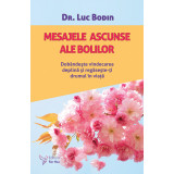Mesajele ascunse ale bolilor &ndash; Dr. Luc Bodin