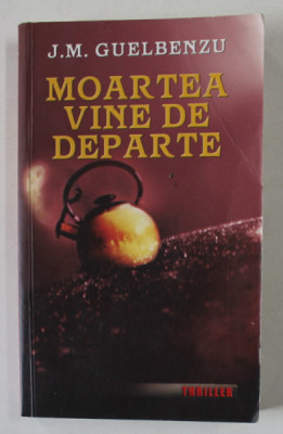 MOARTEA VINE DE DEPARTE de J.M. GUELBENZU , 2009 foto