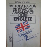 Monica Visan - Metoda rapida de invatare a gramaticii limbii engleze, vol. 2 - Verbul (Editia: 1994)