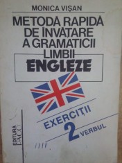 Monica Visan - Metoda rapida de invatare a gramaticii limbii engleze, vol. 2 - Verbul (Editia: 1994)