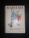 FRANCOIS RABELAIS - GARGANTUA (1963, editie ilustrata color de Eugen Taru)