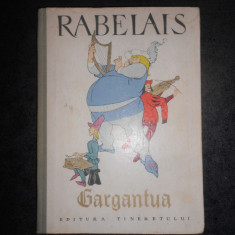FRANCOIS RABELAIS - GARGANTUA (1963, editie ilustrata color de Eugen Taru)