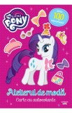 My Little Pony: Atelierul de moda. Carte cu autocolante - Editura Litera