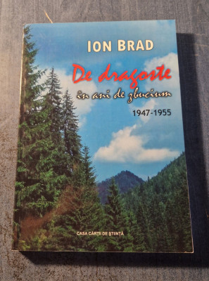 De dragoste in ani de zbucium 1947 - 1955 Ion Brad cu autograf foto