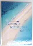 VACANTE ROMANTICE DE VIS, text de JASMINA TRIFONI, COORDONARE EDITORIALA de LAURA ACCOMAZZO, GRAFICA de STEFANIA COSTANZO, 2016 , * MINIMA UZURA
