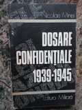 Nicolae Minei - Dosare confidentiale 1939-1945