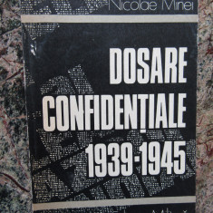 Nicolae Minei - Dosare confidentiale 1939-1945