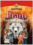 Fram, ursul polar - Paperback - Cezar Petrescu - Gramar