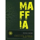 Maffia - Keresztap&aacute;k, pizz&eacute;ri&aacute;k, hamis papok - Petra Reski