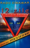 Cumpara ieftin 12 zile. O inițiere secretă in tăr&acirc;mul tainic al zeilor - 2006 - Radu Cinamar (AQ253)