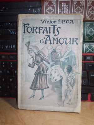 VICTOR LECA - FORFAITS D&amp;#039;AMOUR , ROMAN DE MOEURS CANAILLES ~ 1914 , EROTICA !!! foto