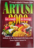 Artusi 2000 con I consigli del dietologo. 775 ricette orginali di Pellegrino Artusi analizzate da due dietologi amanti de la buona cucina: Giuseppe Sa