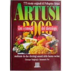 Artusi 2000 con I consigli del dietologo. 775 ricette orginali di Pellegrino Artusi analizzate da due dietologi amanti de la buona cucina: Giuseppe Sa