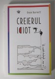Dean Burnett - Creierul idiot
