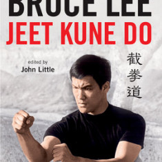 Bruce Lee Jeet Kune Do: Bruce Lee's Commentaries on the Martial Way