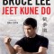 Bruce Lee Jeet Kune Do: Bruce Lee&#039;s Commentaries on the Martial Way