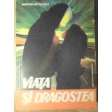 VIATA SI DRAGOSTEA-ADRIANA DECULESCU-126530