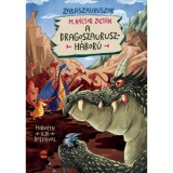 A dragoszauruszh&aacute;bor&uacute; - Zabaszauruszok 7. - M. K&aacute;csor Zolt&aacute;n