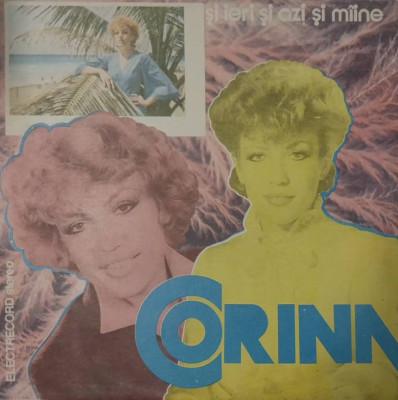 LP: CORINA CHIRIAC - SI IERI, SI AZI, SI MAINE, ELECTRECORD, RO 1988, VG+/VG foto