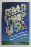 ROAD TRIP US - CROSS - COUNTRY ADVENTURES ON AMERICA &#039; S TWO - LANE HIGHWAYS by JAMIE JENSEN , 2006