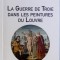 LA GUERRE DE TROIS DANS LES PEINTURES DU LOUVRE , 2013