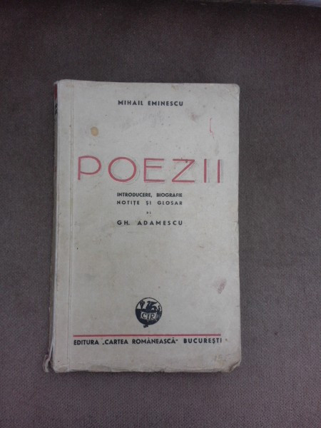 Poezii - Mihail Eminescu, cu introducere, biografie notite si glosar de Gh. Adamescu