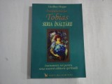 Invataturile lui TOBIAS - SERIA INALTARII - Geoffrey HOPPE