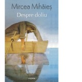 Despre doliu. Un an din viata lui Leon W. - Mircea Mihaies
