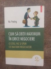 Cum sa obtii maximum la orice negociere- Nic Peeling foto